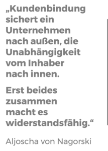 Aljoscha von Nagorski - Kundenbindung & operative Unabhängigkeit